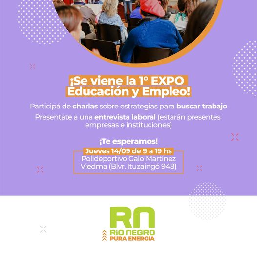 ¡No te pierdas la 1º Expo Educación y Empleo 2023 en Viedma el 14/09!